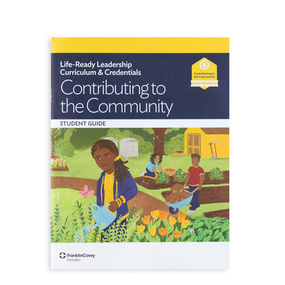 Life-Ready Leadership: Contributing to the Community Student Guide