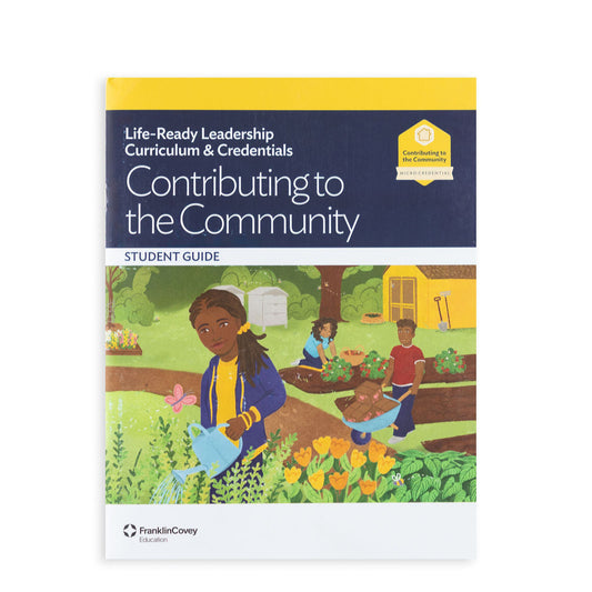 Life-Ready Leadership: Contributing to the Community Student Guide