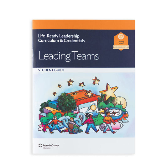 Life-Ready Leadership: Leading Teams Student Guide
