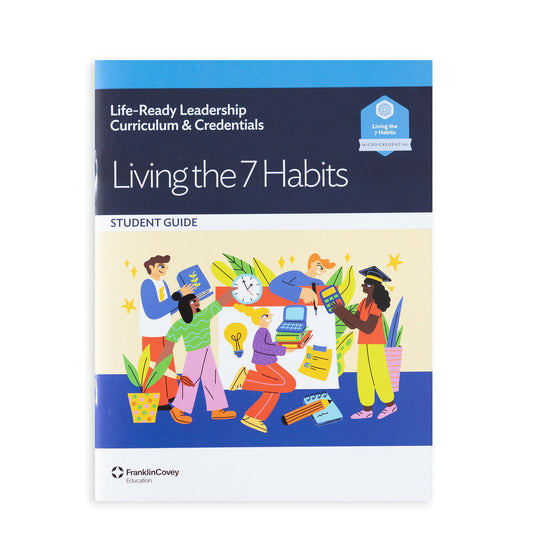Life-Ready Leadership: Living the 7 Habits Student Guide